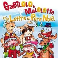 Gabilolo, Malolotte Et La Lettre Du Père Noël
