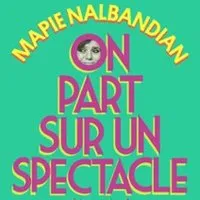On Part Sur Un Spectacle