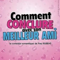 Comment Conclure Avec Son Meilleur Ami