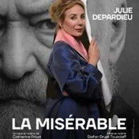La Misérable - Une Pièce De Catherine Privat